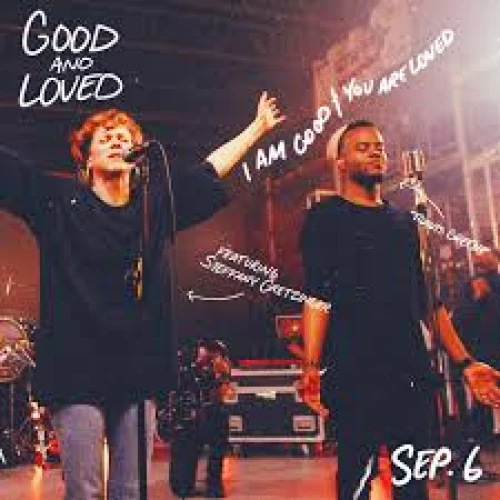 GOOD AND LOVED